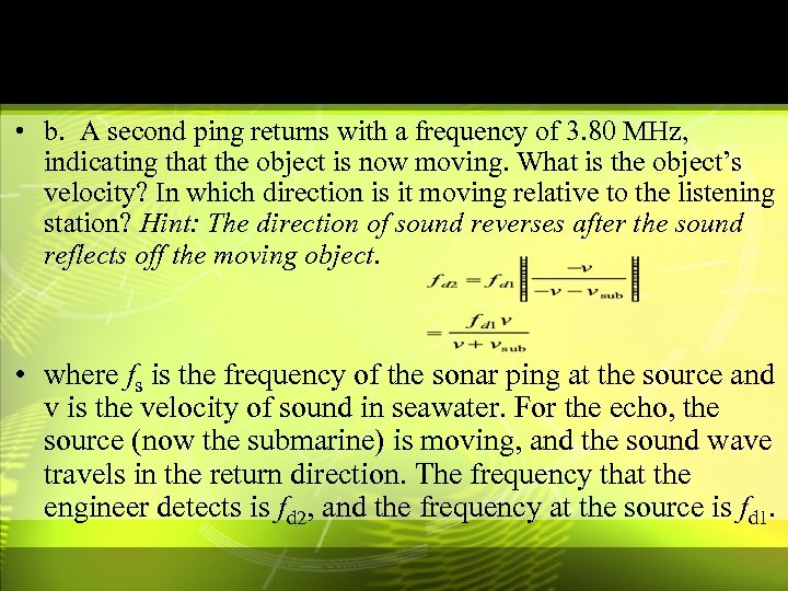  • b. A second ping returns with a frequency of 3. 80 MHz,