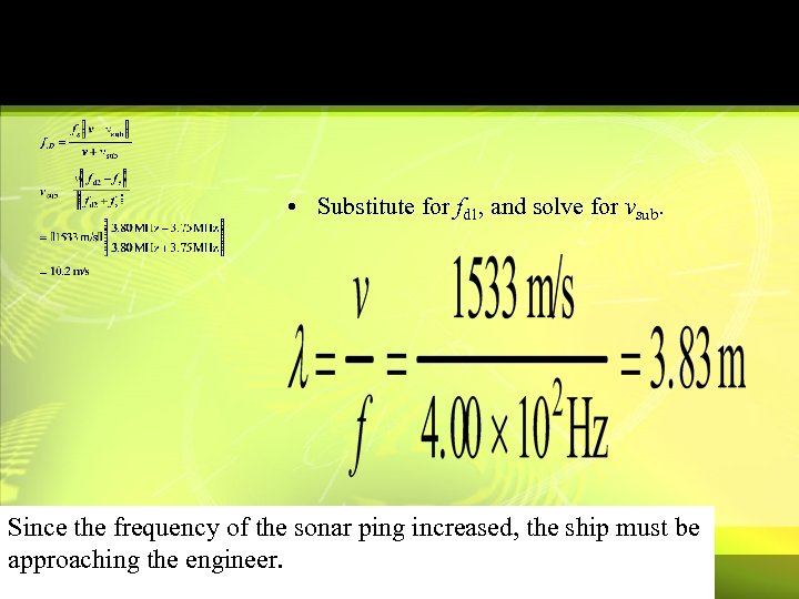  • Substitute for fd 1, and solve for vsub. Since the frequency of