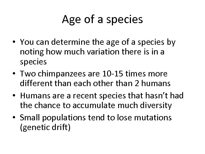 Age of a species • You can determine the age of a species by