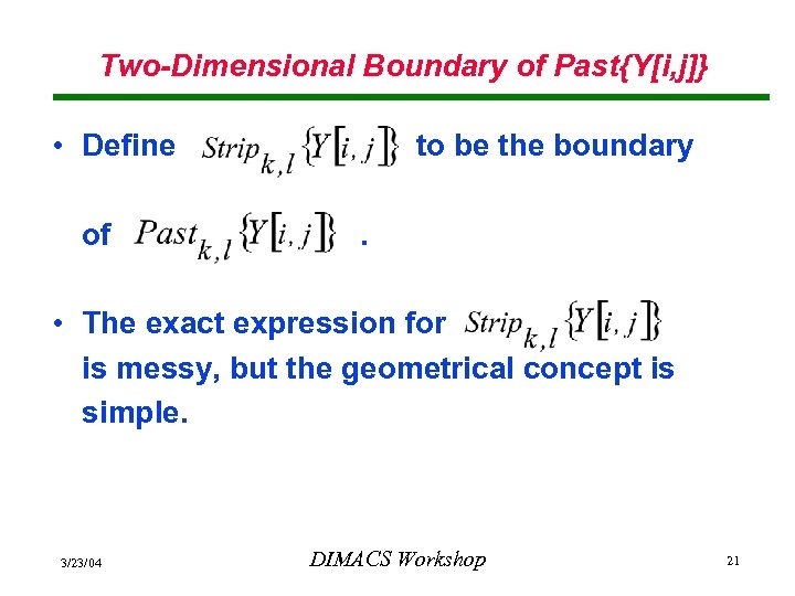 Two-Dimensional Boundary of Past{Y[i, j]} • Define of to be the boundary. • The