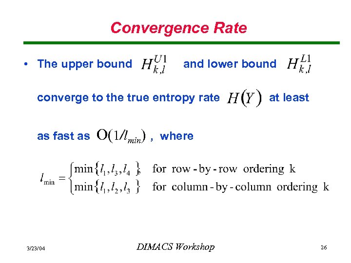 Convergence Rate • The upper bound and lower bound converge to the true entropy