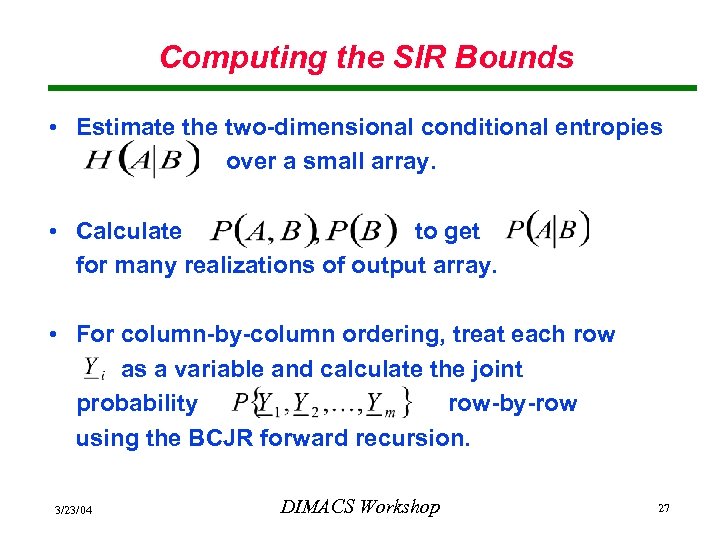 Computing the SIR Bounds • Estimate the two-dimensional conditional entropies over a small array.