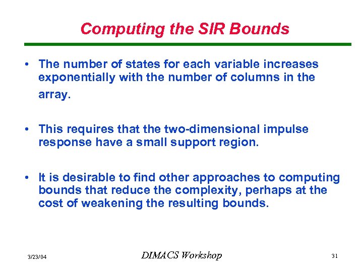 Computing the SIR Bounds • The number of states for each variable increases exponentially