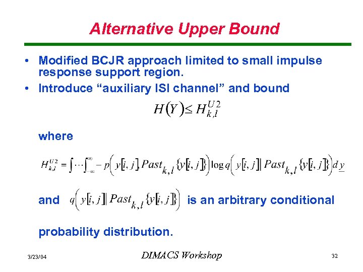 Alternative Upper Bound • Modified BCJR approach limited to small impulse response support region.