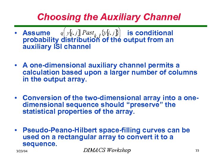 Choosing the Auxiliary Channel • Assume is conditional probability distribution of the output from