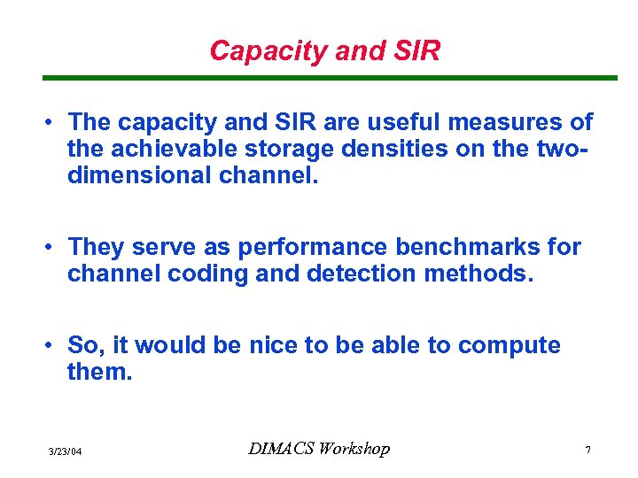 Capacity and SIR • The capacity and SIR are useful measures of the achievable