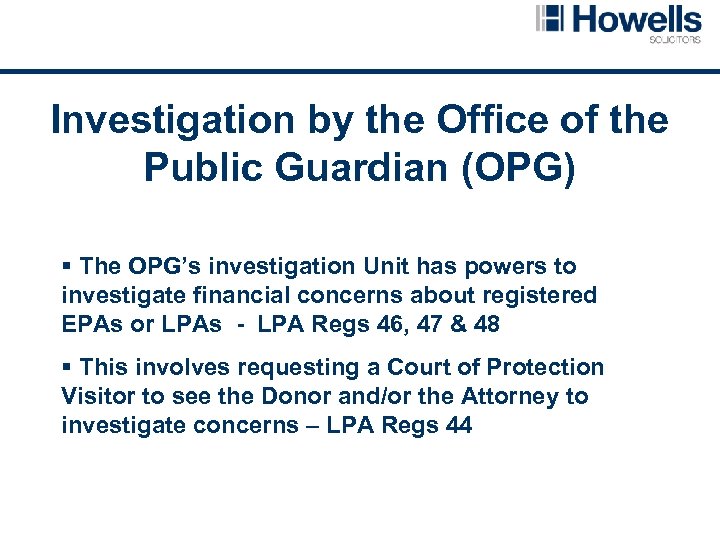 Investigation by the Office of the Public Guardian (OPG) § The OPG’s investigation Unit