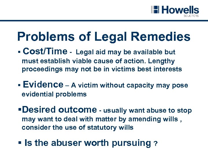 Problems of Legal Remedies § Cost/Time - Legal aid may be available but must