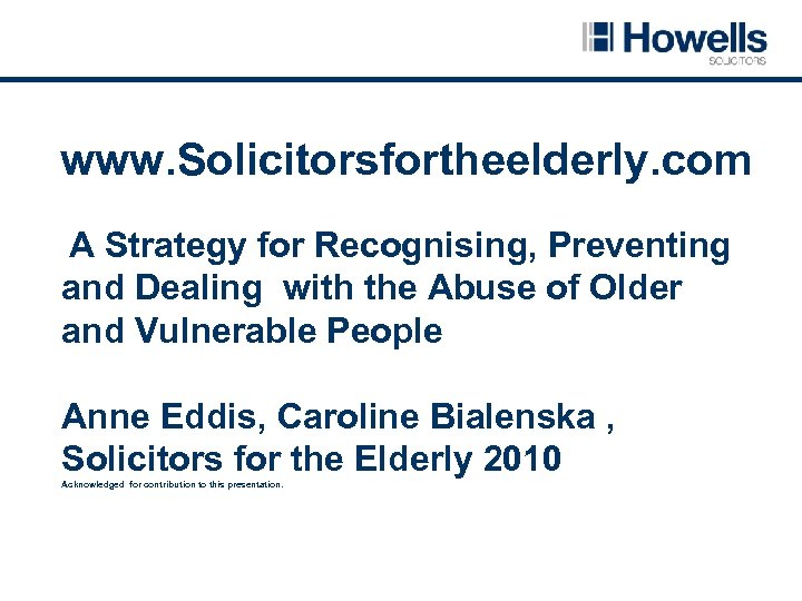 www. Solicitorsfortheelderly. com A Strategy for Recognising, Preventing and Dealing with the Abuse of
