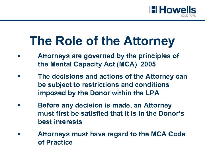 The Role of the Attorney § Attorneys are governed by the principles of the