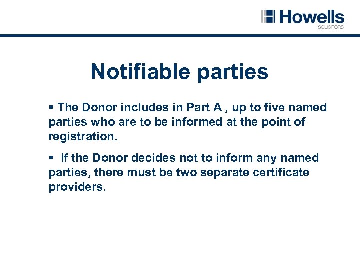 Notifiable parties § The Donor includes in Part A , up to five named