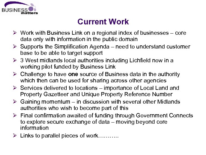 Current Work Ø Work with Business Link on a regional index of businesses –