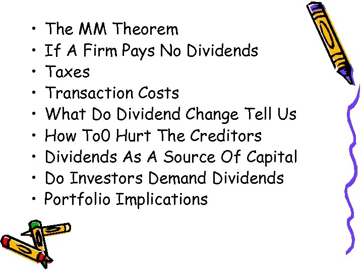  • • • The MM Theorem If A Firm Pays No Dividends Taxes