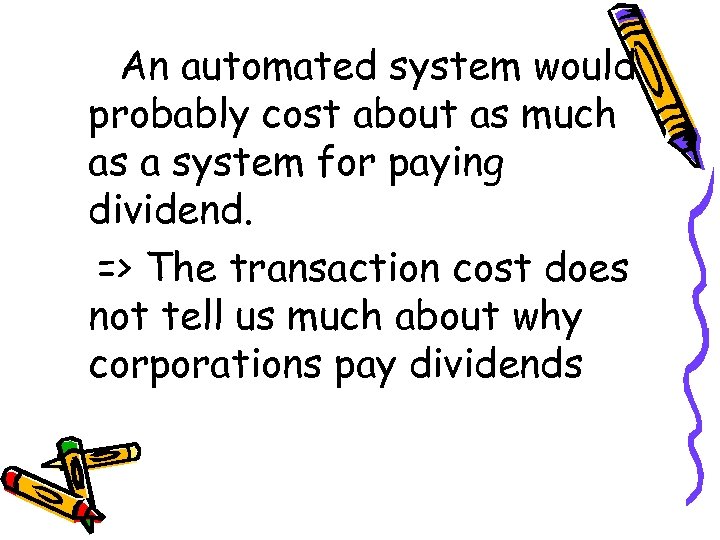 An automated system would probably cost about as much as a system for paying