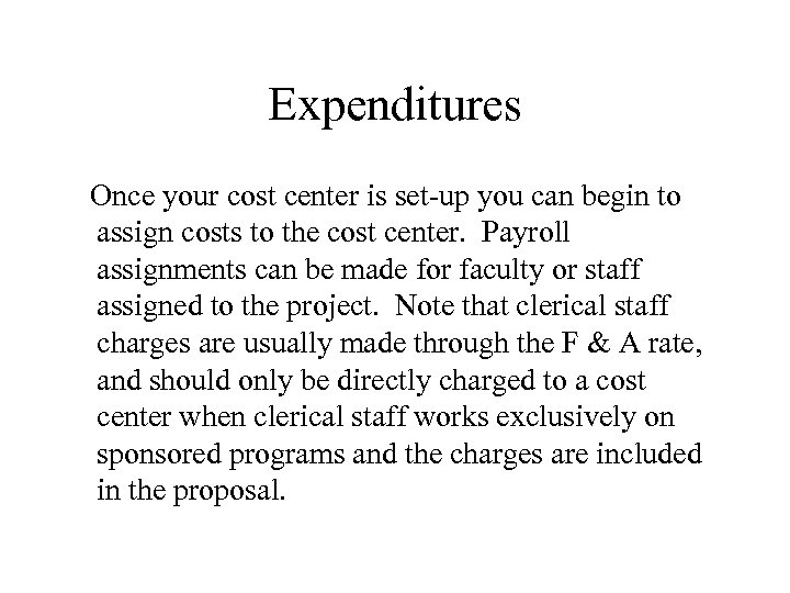 Expenditures Once your cost center is set-up you can begin to assign costs to