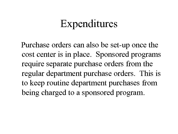 Expenditures Purchase orders can also be set-up once the cost center is in place.