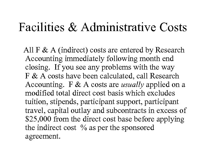 Facilities & Administrative Costs All F & A (indirect) costs are entered by Research