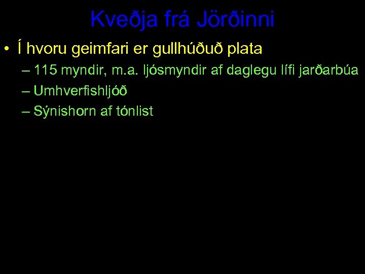 Kveðja frá Jörðinni • Í hvoru geimfari er gullhúðuð plata – 115 myndir, m.