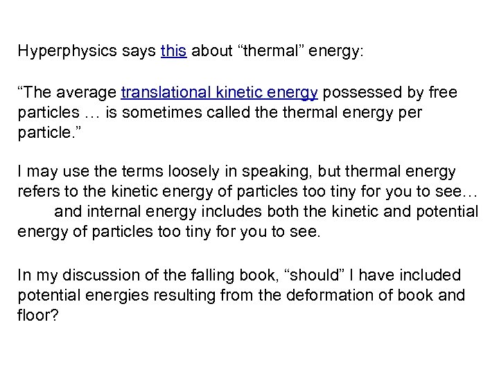 Hyperphysics says this about “thermal” energy: “The average translational kinetic energy possessed by free