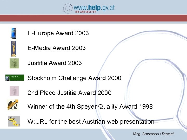 E-Europe Award 2003 E-Media Award 2003 Justitia Award 2003 Stockholm Challenge Award 2000 2