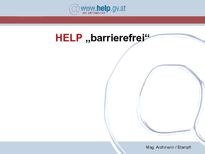 HELP „barrierefrei“ Mag. Archmann / Stampfl 