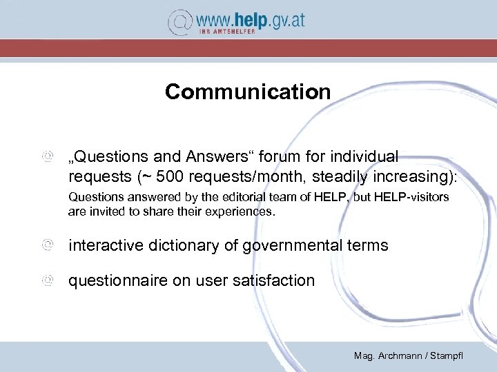 Communication „Questions and Answers“ forum for individual requests (~ 500 requests/month, steadily increasing): Questions