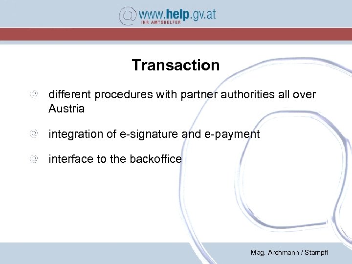 Transaction different procedures with partner authorities all over Austria integration of e-signature and e-payment