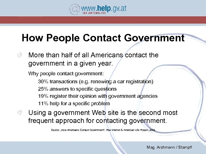 How People Contact Government More than half of all Americans contact the government in
