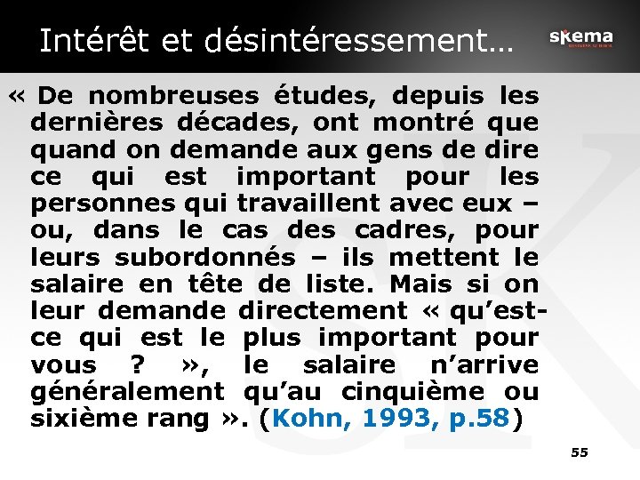 Intérêt et désintéressement… « De nombreuses études, depuis les dernières décades, ont montré que