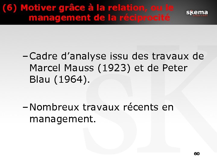 (6) Motiver grâce à la relation, ou le management de la réciprocité – Cadre