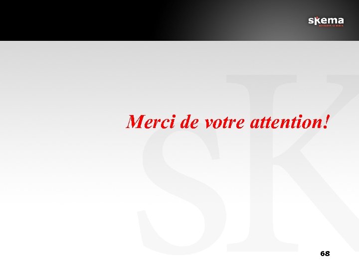 Merci de votre attention! 68 