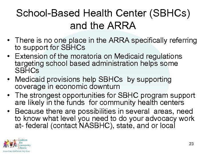 School-Based Health Center (SBHCs) and the ARRA • There is no one place in