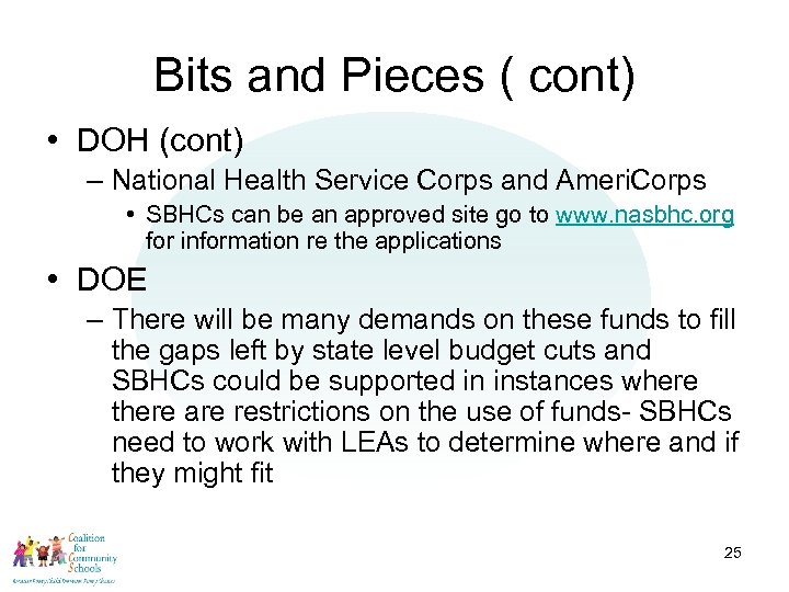 Bits and Pieces ( cont) • DOH (cont) – National Health Service Corps and