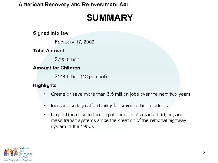 American Recovery and Reinvestment Act: SUMMARY Signed into law February 17, 2009 Total Amount