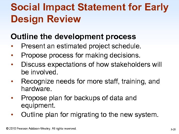 Social Impact Statement for Early Design Review Outline the development process • • •