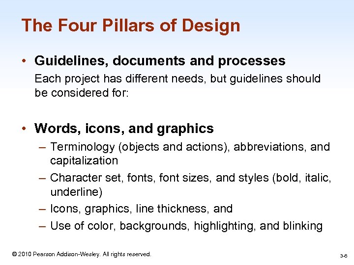 The Four Pillars of Design • Guidelines, documents and processes Each project has different