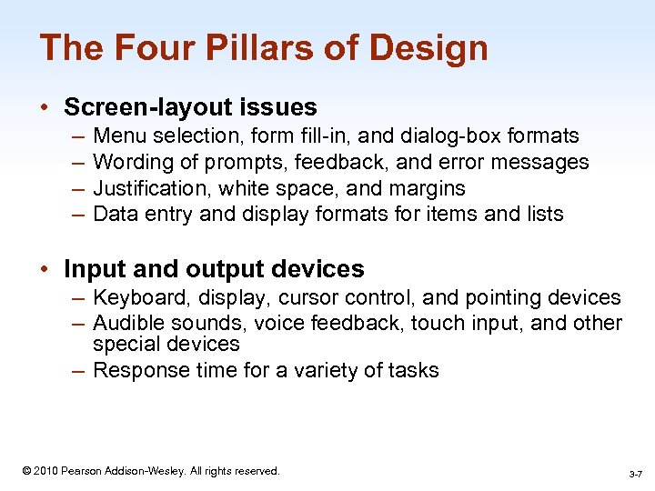 The Four Pillars of Design • Screen-layout issues – – Menu selection, form fill-in,