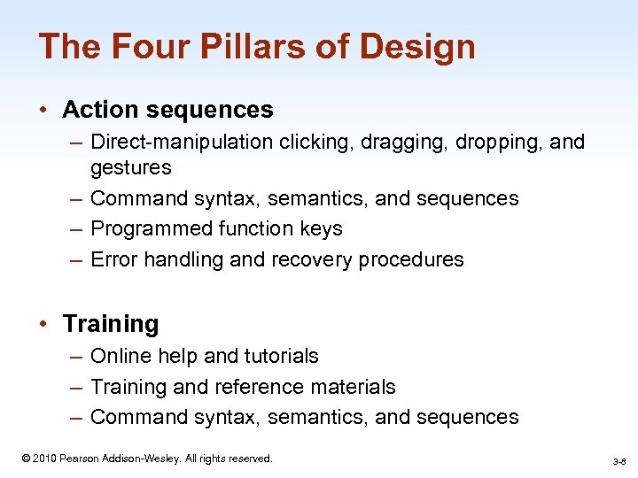 The Four Pillars of Design • Action sequences – Direct-manipulation clicking, dragging, dropping, and
