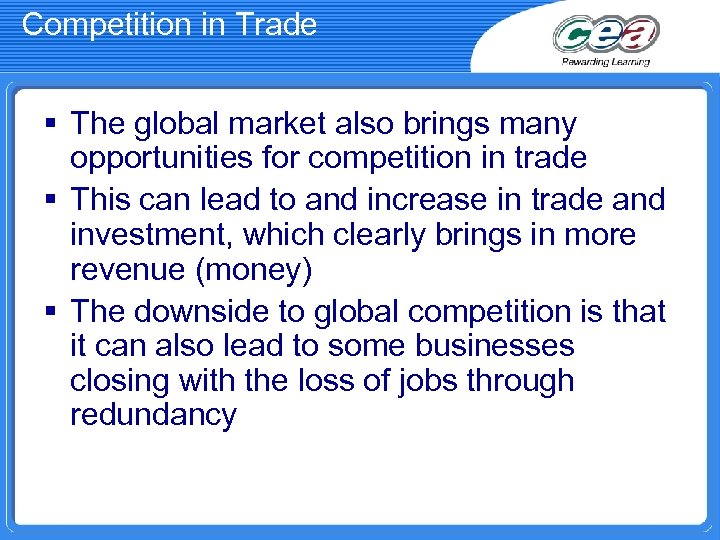Competition in Trade § The global market also brings many opportunities for competition in