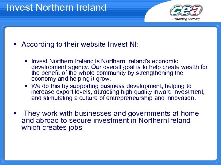 Invest Northern Ireland § According to their website Invest NI: § Invest Northern Ireland