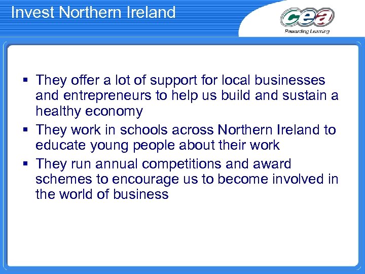 Invest Northern Ireland § They offer a lot of support for local businesses and