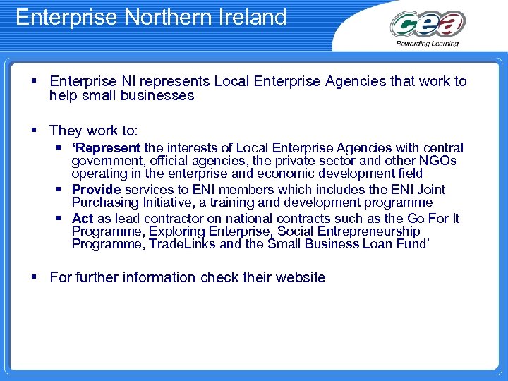 Enterprise Northern Ireland § Enterprise NI represents Local Enterprise Agencies that work to help