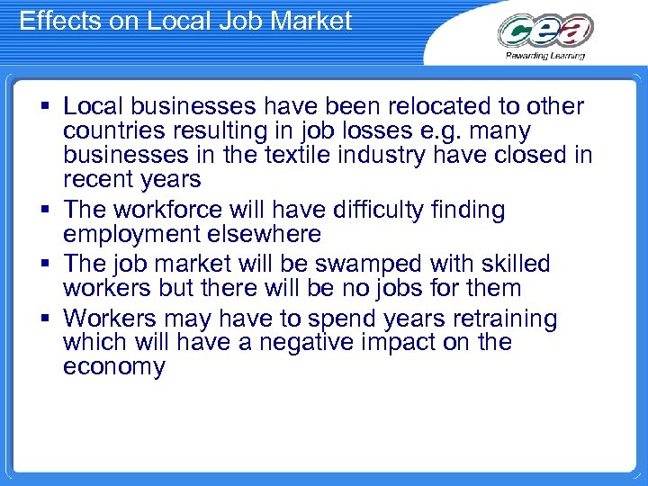 Effects on Local Job Market § Local businesses have been relocated to other countries