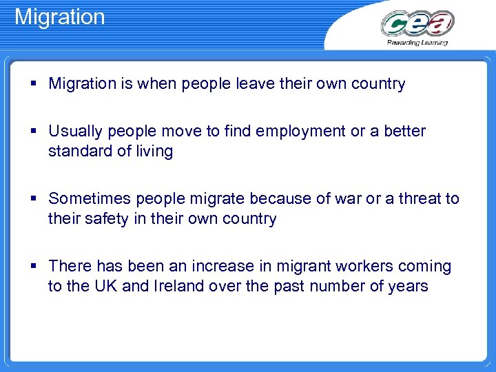 Migration § Migration is when people leave their own country § Usually people move
