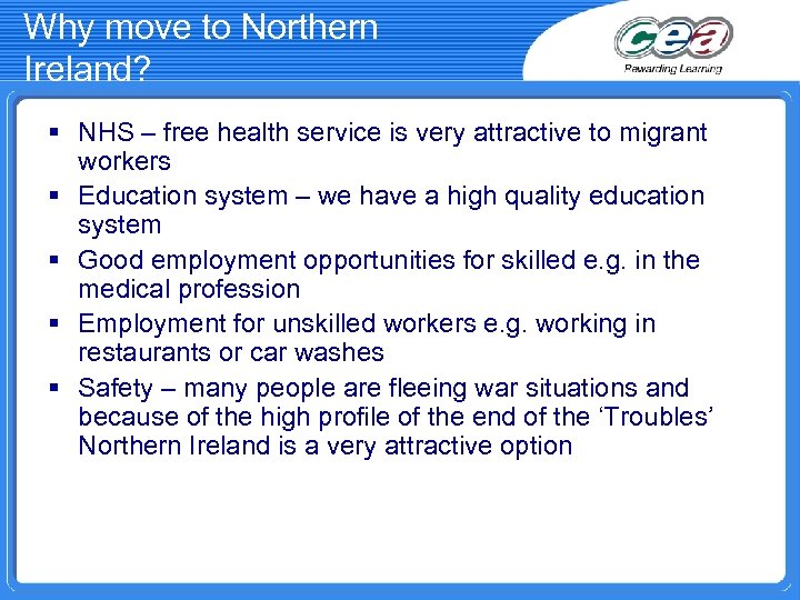Why move to Northern Ireland? § NHS – free health service is very attractive