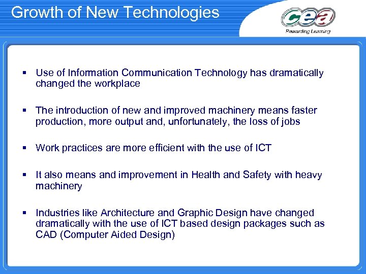 Growth of New Technologies § Use of Information Communication Technology has dramatically changed the