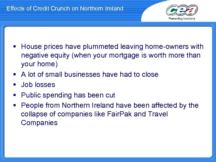 Effects of Credit Crunch on Northern Ireland § House prices have plummeted leaving home-owners