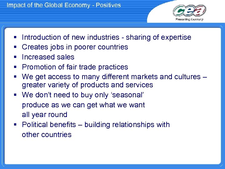 Impact of the Global Economy - Positives § § § Introduction of new industries