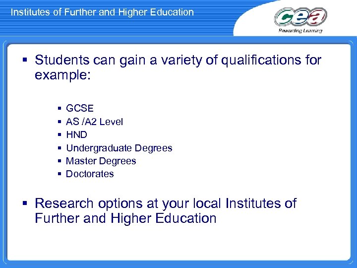 Institutes of Further and Higher Education § Students can gain a variety of qualifications