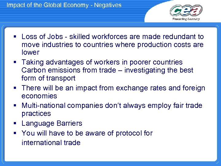 Impact of the Global Economy - Negatives § Loss of Jobs - skilled workforces